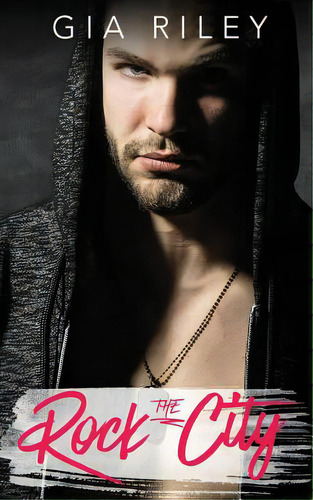 Rock The City, De Riley, Gia. Editorial Createspace, Tapa Blanda En Inglés