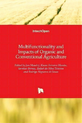 Multifunctionality And Impacts Of Organic And Conventional Agriculture, De Jan Moudry. Editorial Intechopen, Tapa Dura En Inglés