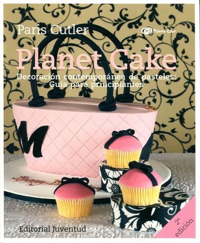 Planet Cake . Decoracion Contemporanea De Pasteles : Guia Pr