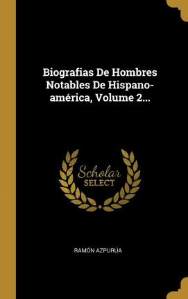Libro Biografias De Hombres Notables De Hispano-am Rica, ...