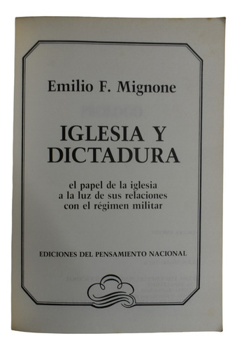 Iglesia Y Dictadura : El Papel De La Iglesia A La Luz Dec238 (Usado)