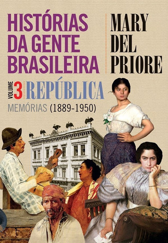 Livro Histórias Da Gente Brasileira - República: Memórias