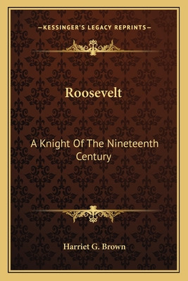 Libro Roosevelt: A Knight Of The Nineteenth Century - Bro...