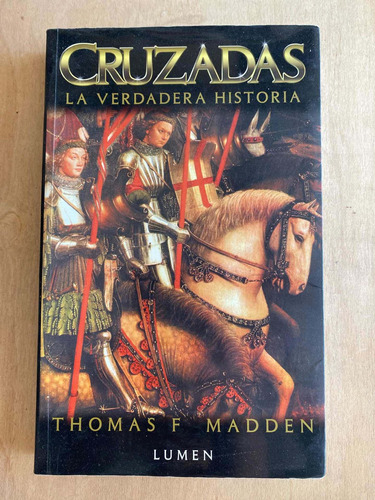 Cruzadas, La Verdadera Historia - Madden, Thomas F.