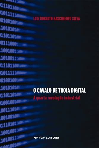 Libro Cavalo De Troia Digital O Quarta Revolução Industrial