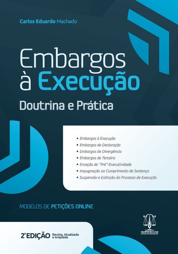 Embargos À Execução: Teoria E Prática: Embargos À Execução: Teoria E Prática, De Carlos Eduardo Machado. Editora Imperium, Capa Mole, Edição 2 Em Português, 2023