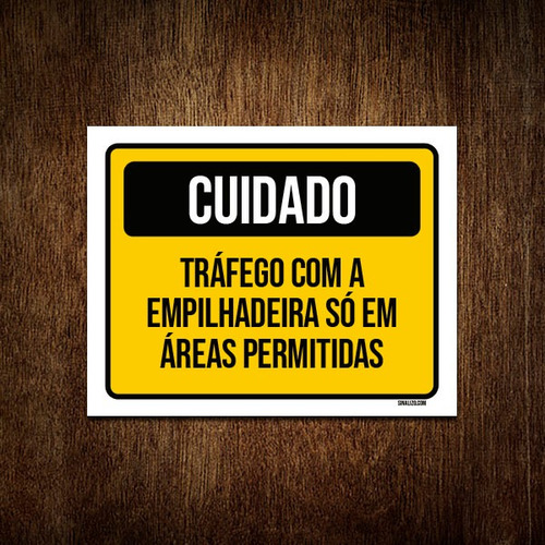 Placa Cuidado Tráfego Empilhadeira Áreas Permitidas 36x46