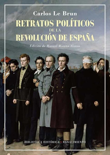 Retratos Políticos De La Revolución De España - Le Brun - *