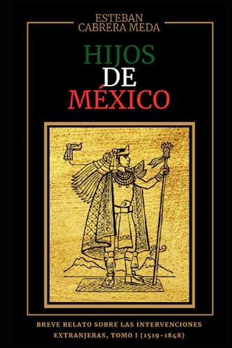 Libro : Hijos De Mexico Breve Relato Sobre Las... 