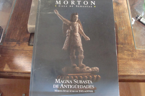 Morton Casa De Subastas , Magna Subasta De Antigüedades