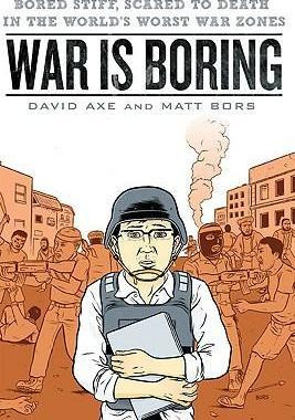 Libro War Is Boring : Bored Stiff, Scared To Death In The...