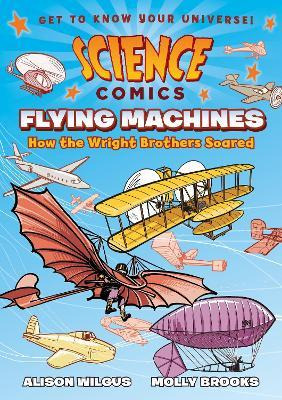 Libro Science Comics : Flying Machines - Alison Wilgus