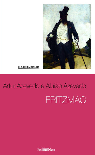 Fritzmac, de Azevedo, Artur. Série Coleção Teatro de bolso (10), vol. 10. Editora Peixoto Neto Ltda, capa mole em português, 2016