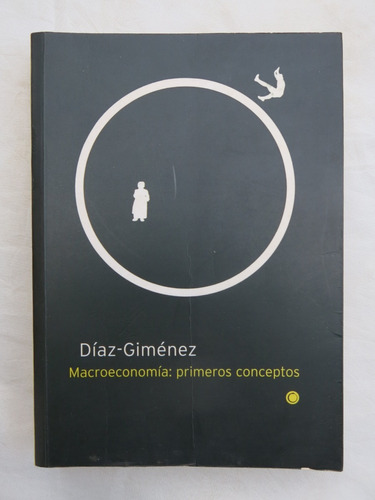 Macroeconomia: Primeros Conceptos - Javier Diaz Gimenez