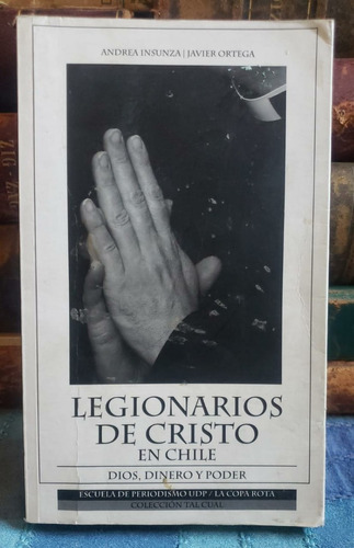 Legionarios De Cristo En Chile - Dios, Dinero Y Poder