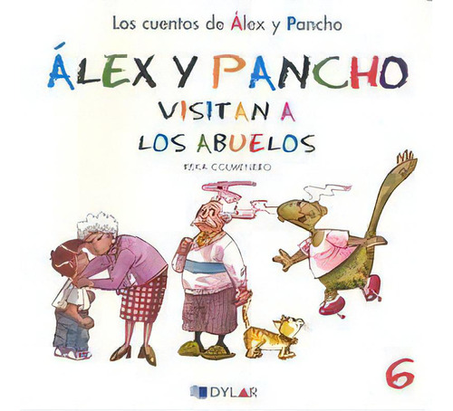 Ãâlex Y Pancho Visitan A Los Abuelos - C 6, De Keka Colmenero. Editorial Dylar Ediciones, S.l, Tapa Blanda En Español