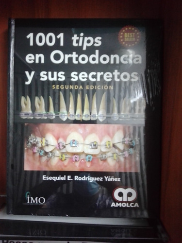 1001 Tips En Ortodoncia Y Sus Secretos Amolca