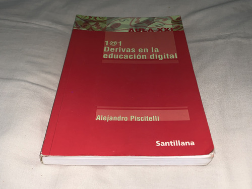1@1 Derivas En La Educacion Digital - Piscitelli -santillana