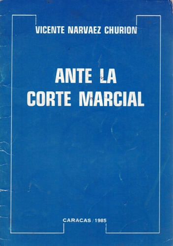 Ante La Corte Marcial  Vicente Narvaez Churion