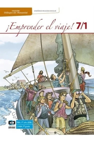 Emprender El Viaje 7/1 - Enseñanza Religiosa - Gram
