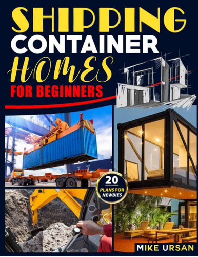Libro: Shipping Container Homes For Beginners: A Full Set Of