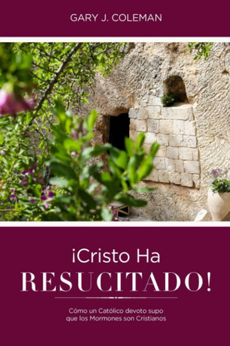 Libro: ¡cristo Ha Resucitado!: Cómo Un Católico Devoto Supo