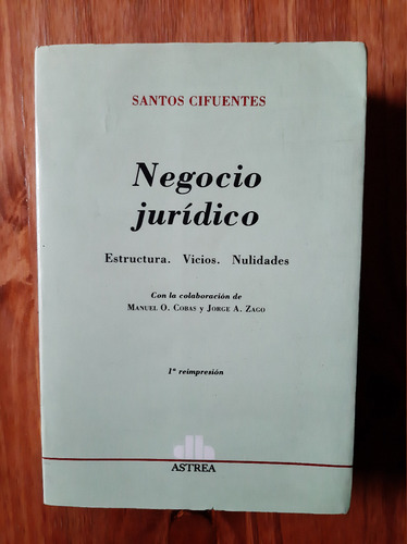 Negocio Jurídico. Estructura, Vicios, Nulidades. S Cifuentes