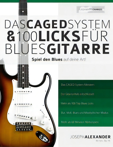Das Caged System Und 100 Licks F R Blues-gitarre : Spiel Den Blues Auf Deine Art!, De Joseph Alexander., Vol. 1. Editorial Createspace Independent Publishing Platform, Tapa Blanda En Alemán