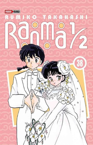 Ranma 1/2 Vol 38 Final: Ranma 1/2, De Rumiko Takahashi. Serie Ranma 1/2, Vol. 38. Editorial Panini, Tapa Blanda En Español, 2020