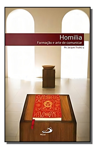 Homilia: Formação E Arte De Comunicar, De Pe. Jacques Trudel. Editora Paulus, Capa Mole Em Português, 2021