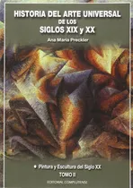 Comprar Historia Del Arte Universal De Los Siglos Xix Y Xx (vol 1), De Preckler, Ana Maria. Editorial Complutense, Tapa Blanda En Español