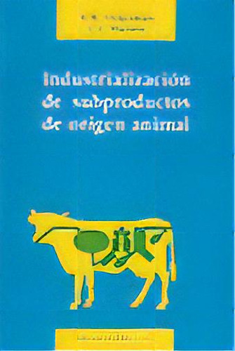 Industrializaciãâ³n De Subproductos De Origen Animal, De Ockermann, H. W.. Editorial Acribia, S.a., Tapa Blanda En Español