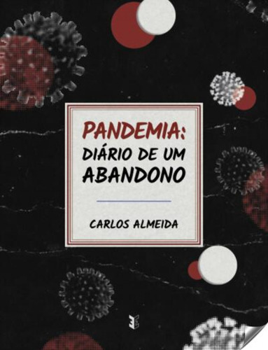 Pandemia: Diario De Um Abandono  -  Almeida, Carlos