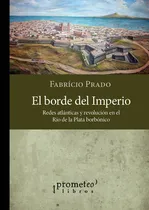 Comprar El Borde Del Imperio - Redes Atlanticas Y Revolucion En