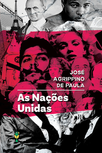 Livro As Nações Unidas, De Paula, José Agrippino De. Editora Papagaio, Capa Mole, Edição 1 Em Português, 2019