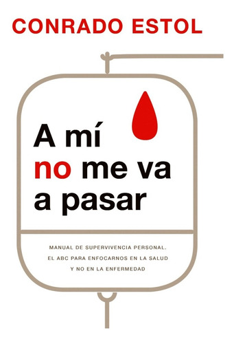 Imagen 1 de 6 de A Mi No Me Va A Pasar - Conrado Estol - El Ateneo
