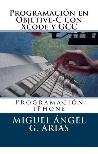 Programación En Objetive-c Con Xcode Y Gcc