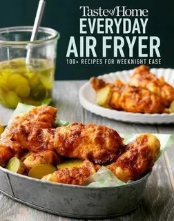 Taste Of Home Everyday Air Fryer : 112 Recipes For Weekni...