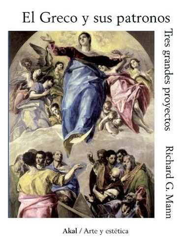 El Greco Y Sus Patronos  - Mann Richard G