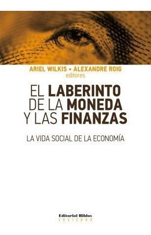 El Laberinto De La Moneda Y Las Finanzas