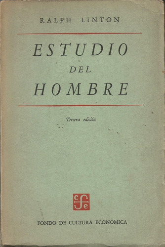 Estudio Del Hombre - Ralph Linton - Antropología - Fce 1956