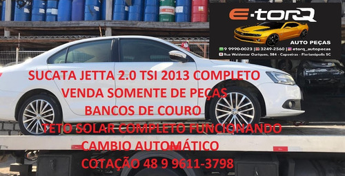 Sucata Vw Jetta Tsi 2.0 Automático 2013 C/teto
