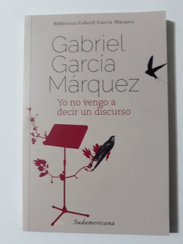 Yo No Vengo A Decir Un Discurso - Gabriel García Márquez
