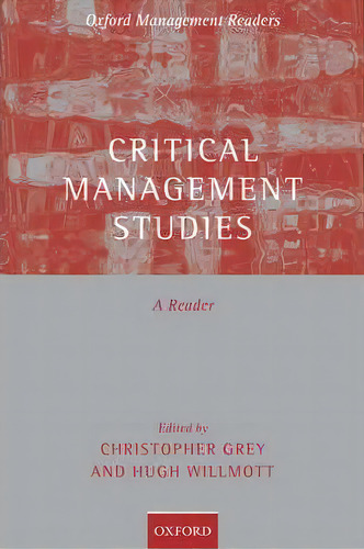 Critical Management Studies, De Christopher Grey. Editorial Oxford University Press, Tapa Dura En Inglés