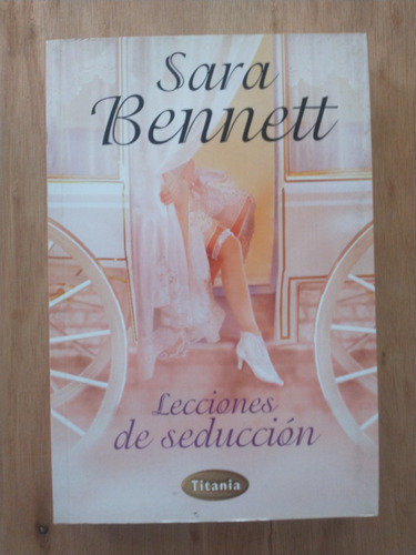 Lecciones De Seducción - Sara Bennett