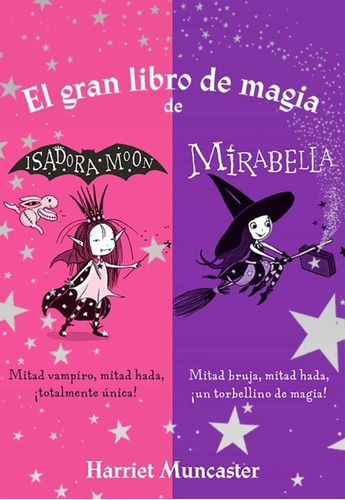 El Gran Libro De Magia De Isadora Y Mirabella (isadora Moon), De Harriet Muncaster. Editorial Alfaguara En Español