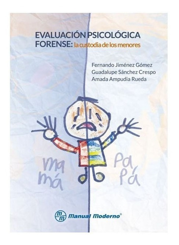 Evaluación Psicológica Forense. La Custodia De Los Menores