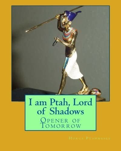 Libro: Soy Ptah, Señor De Las Sombras: Abridor Del Mañana