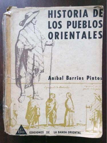 Historia De Los Pueblos Orientales - Aníbal Barrios Pintos