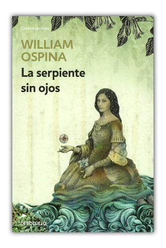 La Serpiente Sin Ojos / William Ospina